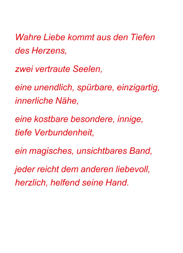 Einzig wahre liebe gedicht die Gedicht Die