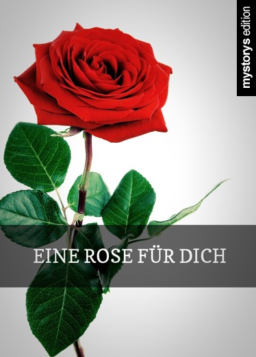 Kurzgeschichte Eine Rose für dich von friend