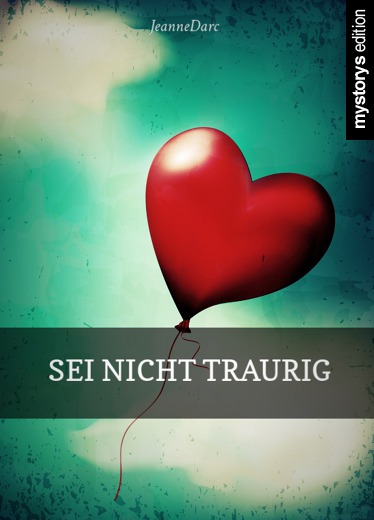 46 Sei Nicht Traurig Sprüche
