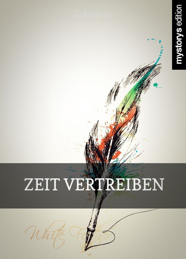 Gedichte Zeit vertreiben von Rehmann