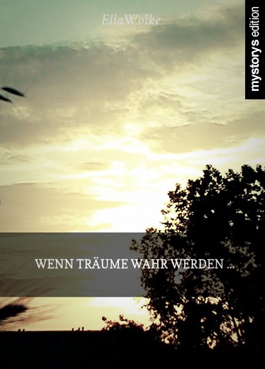Sonstiges: Wenn Trume Wahr Werden Von EllaWolke