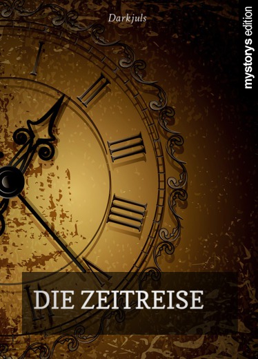 Gedichte: Die Zeitreise von Darkjuls