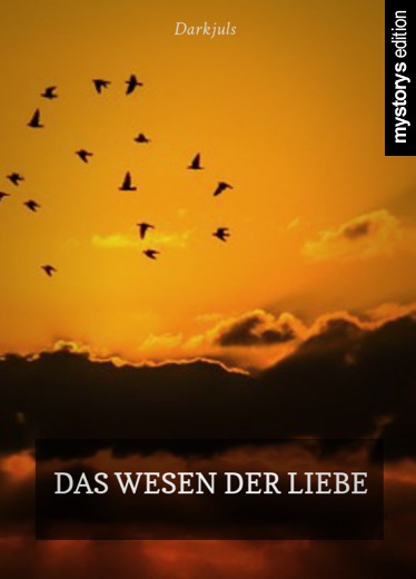 Gedichte Das Wesen der Liebe von Darkjuls