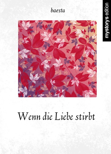 Gedichte Wenn die Liebe stirbt von baesta
