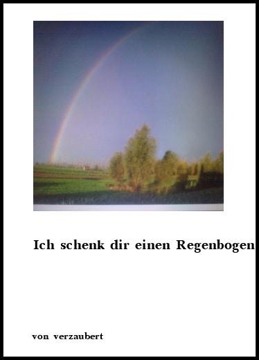 Ich wünsch dir einen regenbogen
