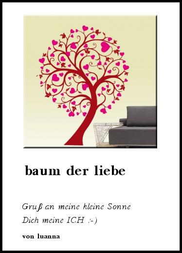 Gedichte Baum Der Liebe Gruss An Meine Kleine Sonne Dich Meine Ich Von Luanna