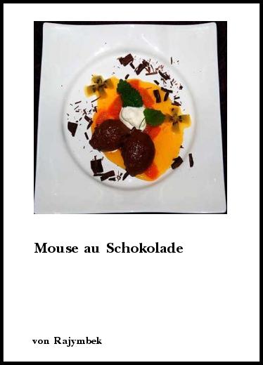 Gedichte: Mouse au Schokolade von Rajymbek