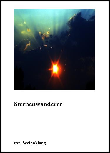 Gedichte Sternenwanderer von Seelenklang
