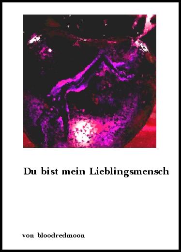 Gedicht lieblingsmensch Du bist