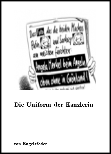 Humor & Satire: Die Uniform der Kanzlerin von Engelsfeder