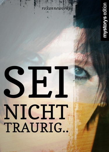 Liebesgedichte Sei nicht traurig.. von roxanneworks