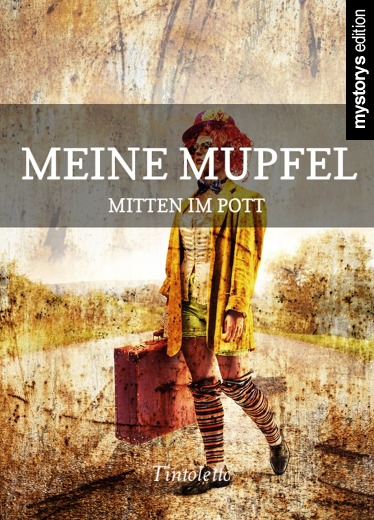 Humor &amp; Satire: Meine Mupfel - Mitten im Pott von Tintoletto
