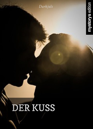 Gedichte: Der Kuss von Darkjuls