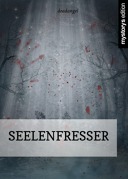 Fantasy & Horror: Seelenfresser von deadangel